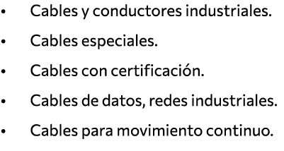   Cables y conductores industriales    Cables especiales    Cables con certificación    Cables de datos, redes indust   