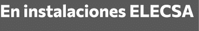 En instalaciones ELECSA
